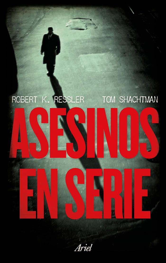 ASESINOS EN SERIE | 9788434427679 | RESSLER, ROBERT K./SHACHTMAN, TOM | Llibreria Ombra | Llibreria online de Rubí, Barcelona | Comprar llibres en català i castellà online