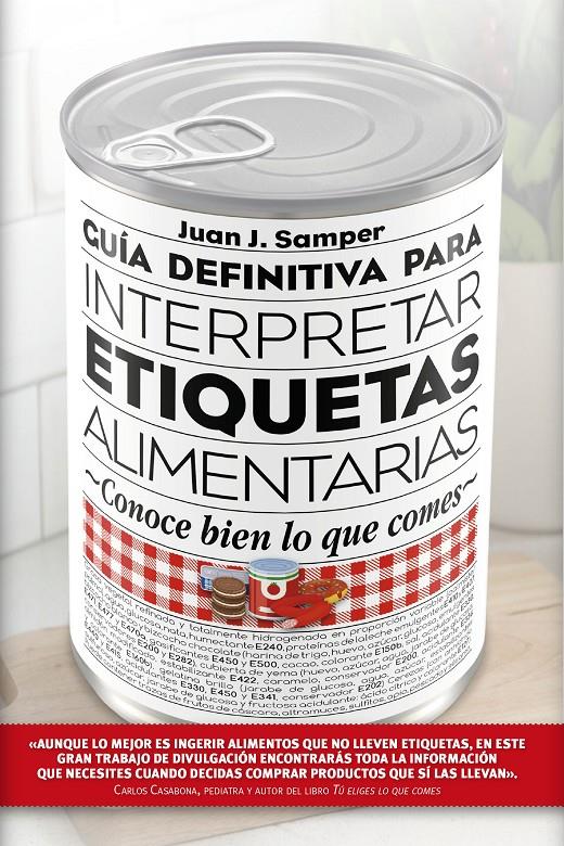 GUÍA DEFINITIVA PARA INTERPRETAR LAS ETIQUETAS DE LOS ALIMENTOS | 9788417057022 | SAMPER MÁRQUEZ, JUAN JOSÉ | Llibreria Ombra | Llibreria online de Rubí, Barcelona | Comprar llibres en català i castellà online