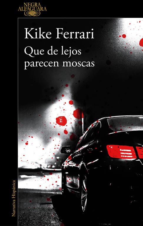 QUE DE LEJOS PARECEN MOSCAS | 9788420431932 | KIKE FERRARI | Llibreria Ombra | Llibreria online de Rubí, Barcelona | Comprar llibres en català i castellà online