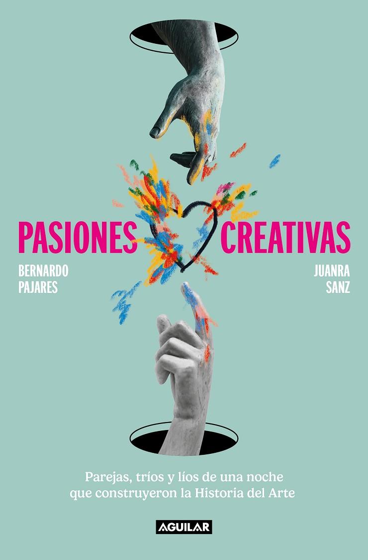 PASIONES CREATIVAS | 9788403523296 | SANZ, JUANRA/PAJARES, BERNARDO | Llibreria Ombra | Llibreria online de Rubí, Barcelona | Comprar llibres en català i castellà online