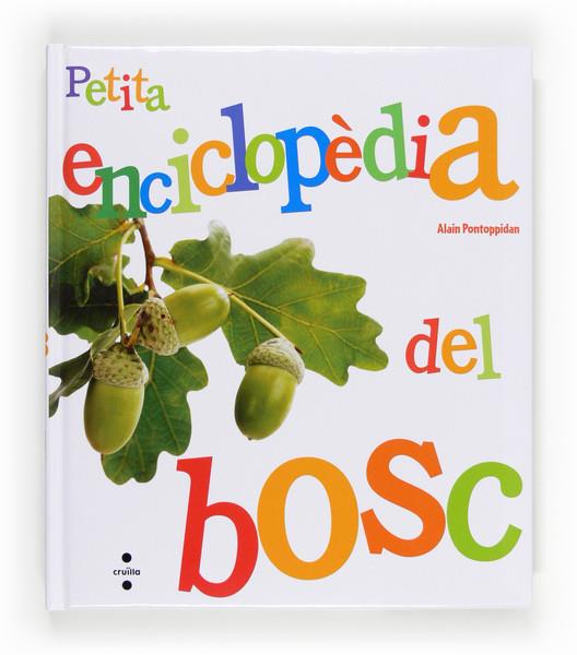 PETITA ENCICLOPEDIA DEL BOSC | 9788466132138 | ALAIN PONTOPPIDAN | Llibreria Ombra | Llibreria online de Rubí, Barcelona | Comprar llibres en català i castellà online