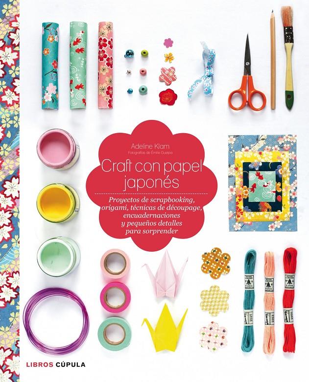 CRAFT CON PAPEL JAPONÉS | 9788448007959 | ADELINE KLAM | Llibreria Ombra | Llibreria online de Rubí, Barcelona | Comprar llibres en català i castellà online