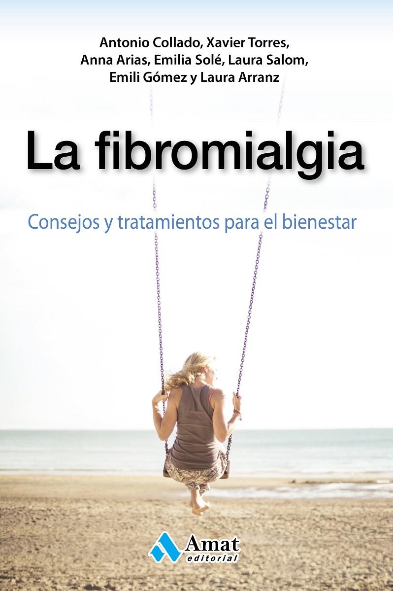 LA FIBROMIALGIA | 9788497358644 | COLLADO CRUZ, ANTONIO/TORRES I MATA, XAVIER/ARIAS I GASSOL, ANNA/SOLE ALTARRIBA, EMILIA/SALOM SEMINA | Llibreria Ombra | Llibreria online de Rubí, Barcelona | Comprar llibres en català i castellà online