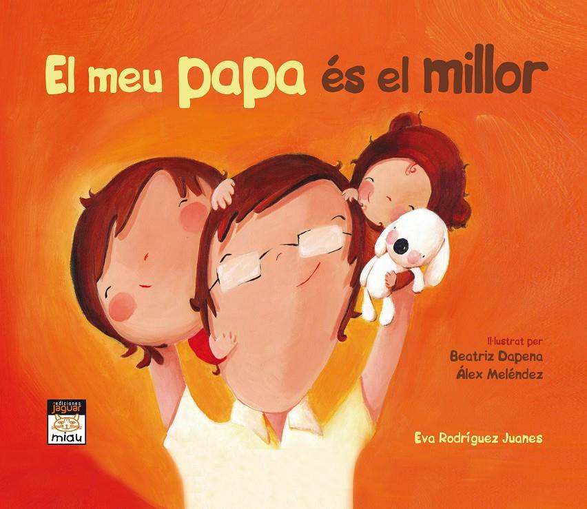 EL MEU PAPA ÉS EL MILLOR | 9788415116837 | RODRÍGUEZ JUANES, EVA | Llibreria Ombra | Llibreria online de Rubí, Barcelona | Comprar llibres en català i castellà online