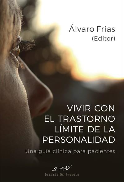 VIVIR CON EL TRASTORNO LÍMITE DE PERSONALIDAD. UNA GUÍA CLÍNICA PARA PACIENTES | 9788433029355 | FRÍAS IBÁÑEZ, ÁLVARO / ALIAGA GÓMEZ, FERRÁN / ALUCO SÁNCHEZ, ELENA / CALZADA ESPAÑOL, ALBA / FARRIOL | Llibreria Ombra | Llibreria online de Rubí, Barcelona | Comprar llibres en català i castellà online