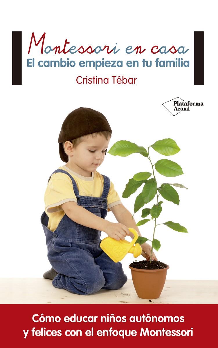 MONTESSORI EN CASA | 9788416820108 | TÉBAR MONTES, CRISTINA | Llibreria Ombra | Llibreria online de Rubí, Barcelona | Comprar llibres en català i castellà online