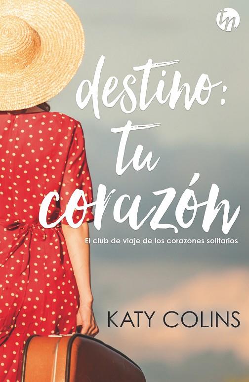 DESTINO: TU CORAZÓN | 9788491708902 | COLINS, KATY | Llibreria Ombra | Llibreria online de Rubí, Barcelona | Comprar llibres en català i castellà online