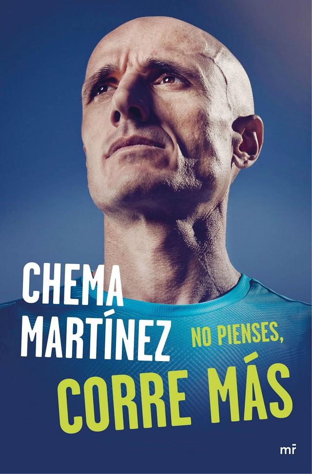 NO PIENSES, CORRE MÁS | 9788427041813 | CHEMA MARTÍNEZ | Llibreria Ombra | Llibreria online de Rubí, Barcelona | Comprar llibres en català i castellà online