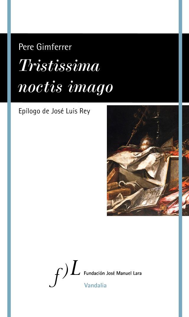 TRISTISSIMA NOCTIS IMAGO | 9788419132062 | GIMFERRER, PERE | Llibreria Ombra | Llibreria online de Rubí, Barcelona | Comprar llibres en català i castellà online