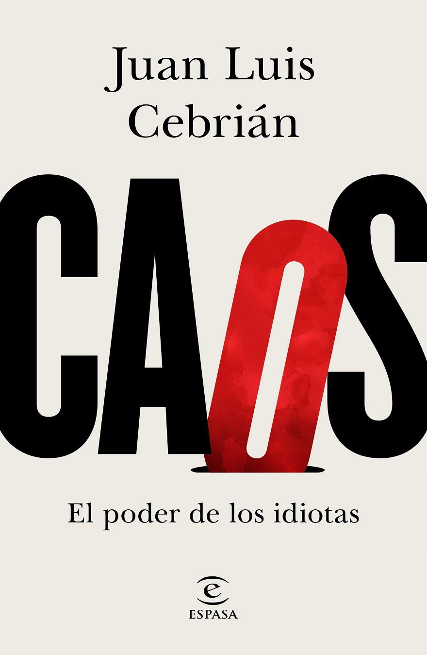 CAOS. EL PODER DE LOS IDIOTAS | 9788467061062 | CEBRIÁN, JUAN LUIS | Llibreria Ombra | Llibreria online de Rubí, Barcelona | Comprar llibres en català i castellà online