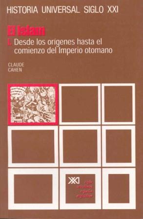 EL ISLAM. I. DESDE LOS ORÍGENES HASTA EL COMIENZO DEL IMPERIO OTOMANO | 9788432300202 | CAHEN, CLAUDE | Llibreria Ombra | Llibreria online de Rubí, Barcelona | Comprar llibres en català i castellà online