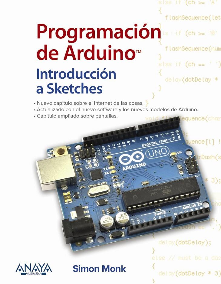 PROGRAMACIÓN DE ARDUINO. INTRODUCCIÓN A SKETCHES | 9788441539310 | MONK, SIMON | Llibreria Ombra | Llibreria online de Rubí, Barcelona | Comprar llibres en català i castellà online