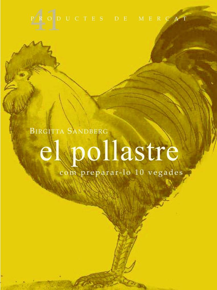 EL POLLASTRE: COM PREPARAR-LO 10 VEGADES | 9788492607884 | SANDBERG, BIRGITTA | Llibreria Ombra | Llibreria online de Rubí, Barcelona | Comprar llibres en català i castellà online