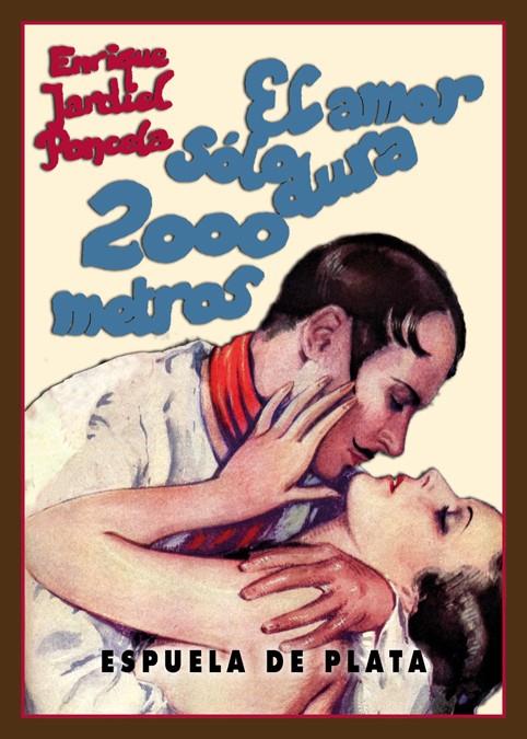 EL AMOR SÓLO DURA 2.000 METROS | 9788416034260 | ENRIQUE JARDIEL PONCELA | Llibreria Ombra | Llibreria online de Rubí, Barcelona | Comprar llibres en català i castellà online