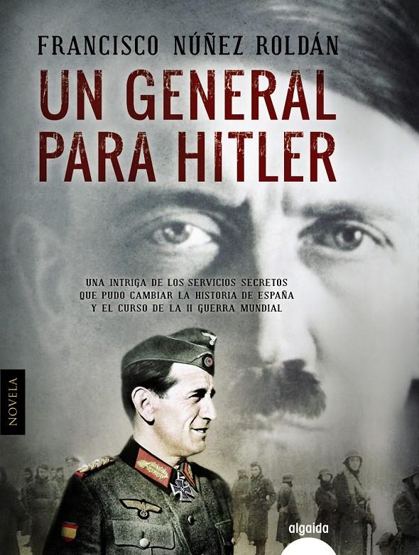 UN GENERAL PARA HITLER | 9788490674734 | NÚÑEZ ROLDÁN, FRANCISCO | Llibreria Ombra | Llibreria online de Rubí, Barcelona | Comprar llibres en català i castellà online