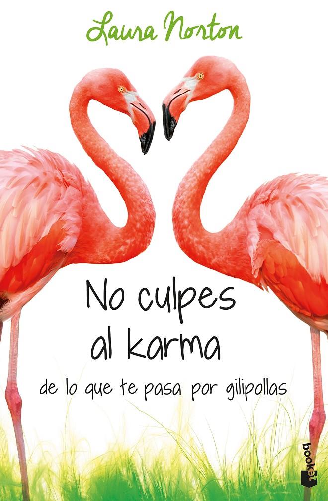 NO CULPES AL KARMA DE LO QUE TE PASA POR GILIPOLLAS | 9788467051889 | NORTON, LAURA | Llibreria Ombra | Llibreria online de Rubí, Barcelona | Comprar llibres en català i castellà online