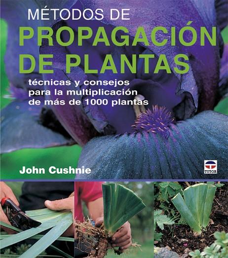 METODOS DE PROPAGACION DE PLANTAS | 9788479026592 | JOHN CUSHNIE | Llibreria Ombra | Llibreria online de Rubí, Barcelona | Comprar llibres en català i castellà online