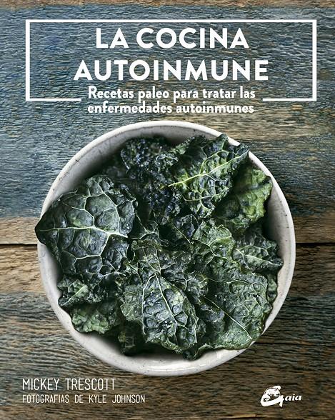 LA COCINA AUTOINMUNE | 9788484455981 | TRESCOTT, MICKEY | Llibreria Ombra | Llibreria online de Rubí, Barcelona | Comprar llibres en català i castellà online