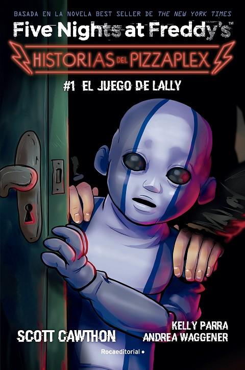 FIVE NIGHTS AT FREDDY'S. HISTORIAS DEL PIZZAPLEX 1 - EL JUEGO DE LALLY | 9788419743824 | CAWTHON, SCOTT/PARRA, KELLY/WAGGENER, ANDREA | Llibreria Ombra | Llibreria online de Rubí, Barcelona | Comprar llibres en català i castellà online