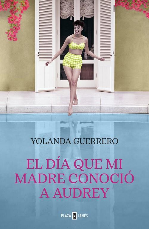 EL DÍA QUE MI MADRE CONOCIÓ A AUDREY | 9788401031809 | GUERRERO, YOLANDA | Llibreria Ombra | Llibreria online de Rubí, Barcelona | Comprar llibres en català i castellà online