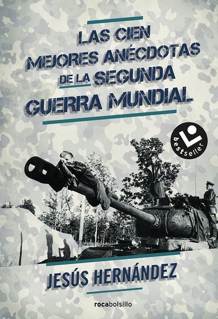 LAS CIEN MEJORES ANÉCDOTAS DE LA II GUERRA MUNDIAL | 9788416240357 | HERNÁNDEZ, JESÚS | Llibreria Ombra | Llibreria online de Rubí, Barcelona | Comprar llibres en català i castellà online