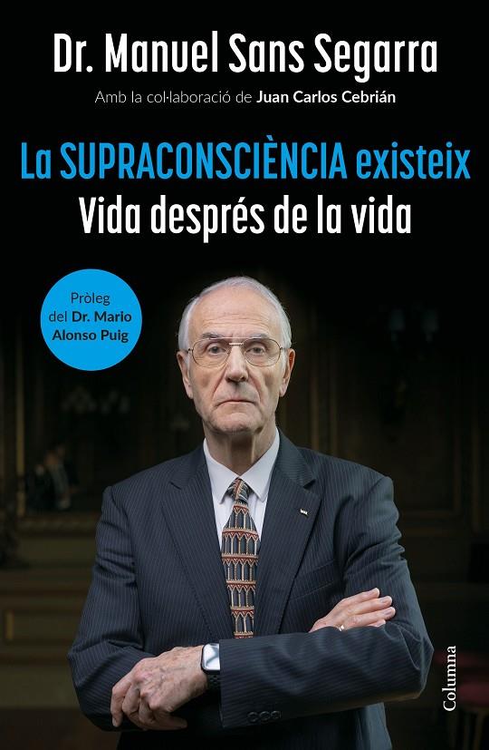 LA SUPRACONSCIÈNCIA EXISTEIX | 9788466432917 | DR. MANUEL SANS SEGARRA / CEBRIÁN, JUAN CARLOS | Llibreria Ombra | Llibreria online de Rubí, Barcelona | Comprar llibres en català i castellà online