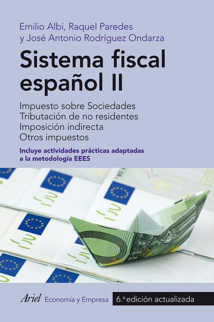 SISTEMA FISCAL ESPAÑOL II | 9788434422667 | EMILIO ALBI/RAQUEL PAREDES/JOSÉ ANTONIO RODRÍGUEZ ONDARZA | Llibreria Ombra | Llibreria online de Rubí, Barcelona | Comprar llibres en català i castellà online