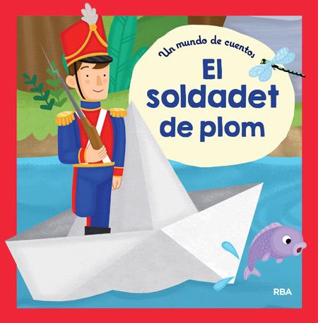 UN MÓN DE CONTES: EL SOLDADET DE PLOM | 9788427209336 | , REDACCION RBA LIBROS, S.A. | Llibreria Ombra | Llibreria online de Rubí, Barcelona | Comprar llibres en català i castellà online