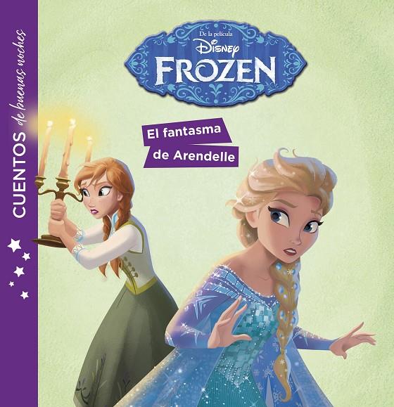 FROZEN. CUENTOS DE BUENAS NOCHES. EL FANTASMA DE ARENDELLE | 9788417529901 | DISNEY | Llibreria Ombra | Llibreria online de Rubí, Barcelona | Comprar llibres en català i castellà online