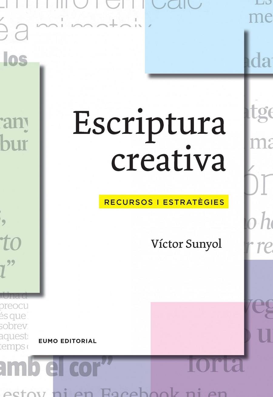 ESCRIPTURA CREATIVA | 9788497665001 | VÍCTOR SUNYOL | Llibreria Ombra | Llibreria online de Rubí, Barcelona | Comprar llibres en català i castellà online