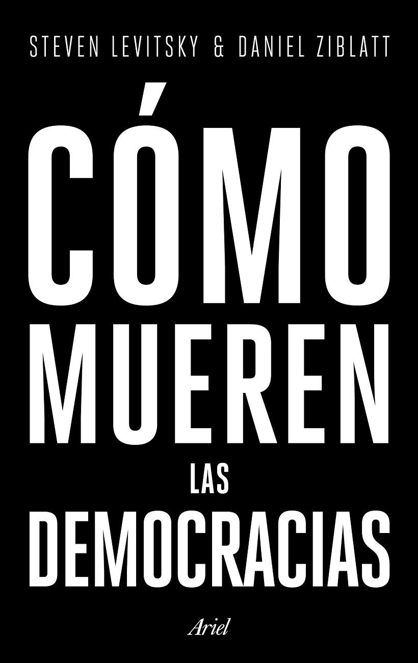 CÓMO MUEREN LAS DEMOCRACIAS | 9788434427709 | LEVITSKY, STEVEN/ZIBLATT, DANIEL | Llibreria Ombra | Llibreria online de Rubí, Barcelona | Comprar llibres en català i castellà online