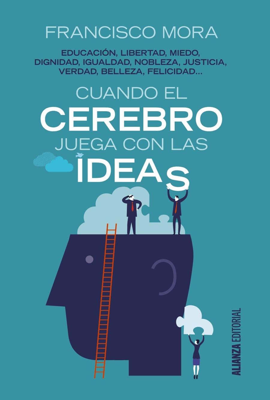 CUANDO EL CEREBRO JUEGA CON LAS IDEAS | 9788491045083 | MORA, FRANCISCO | Llibreria Ombra | Llibreria online de Rubí, Barcelona | Comprar llibres en català i castellà online