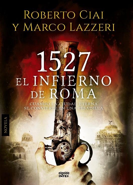 1527 EL INFIERNO DE ROMA | 9788490671771 | CIAI, ROBERTO/LAZZERI, MARCO | Llibreria Ombra | Llibreria online de Rubí, Barcelona | Comprar llibres en català i castellà online