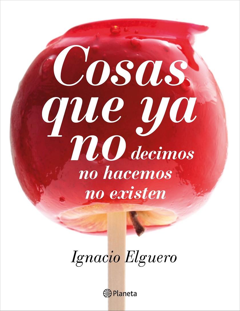 COSAS QUE YA NO | 9788408138228 | IGNACIO ELGUERO | Llibreria Ombra | Llibreria online de Rubí, Barcelona | Comprar llibres en català i castellà online