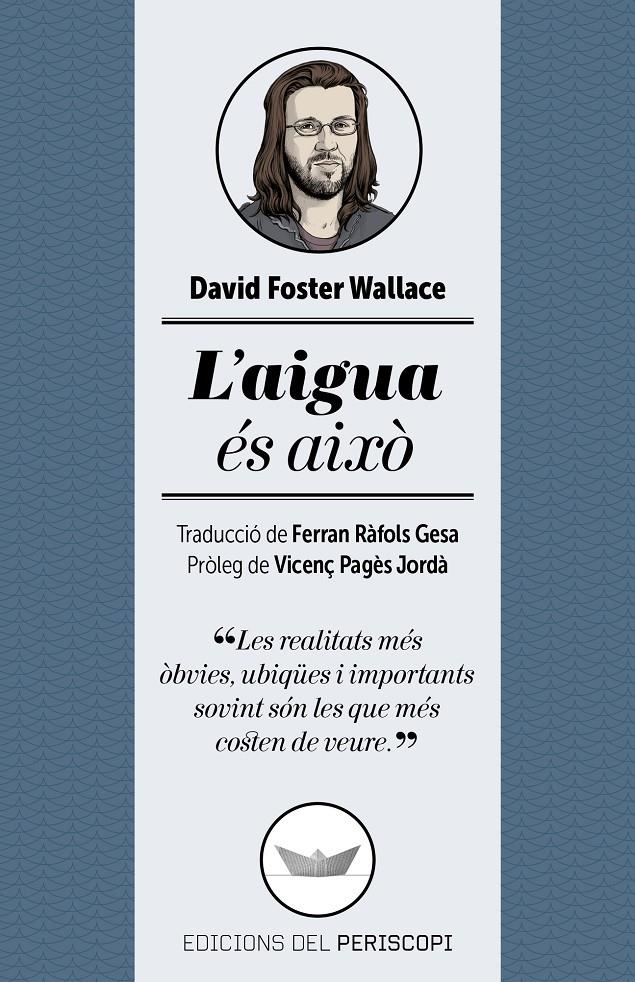 L'AIGUA ÉS AIXÒ | 9788494173745 | DAVID FOSTER WALLACE | Llibreria Ombra | Llibreria online de Rubí, Barcelona | Comprar llibres en català i castellà online