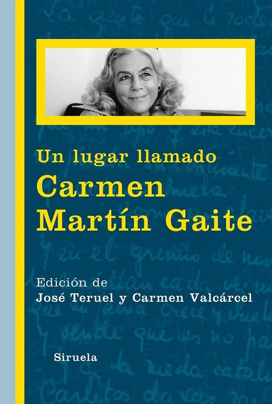 UN LUGAR LLAMADO CARMEN MARTÍN GAITE | 9788416120789 | TERUEL, JOSÉ | Llibreria Ombra | Llibreria online de Rubí, Barcelona | Comprar llibres en català i castellà online