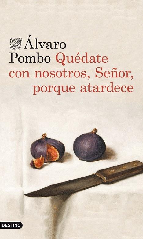 QUÉDATE CON NOSOTROS, SEÑOR, PORQUE ATARDECE | 9788423346561 | ÁLVARO POMBO | Llibreria Ombra | Llibreria online de Rubí, Barcelona | Comprar llibres en català i castellà online