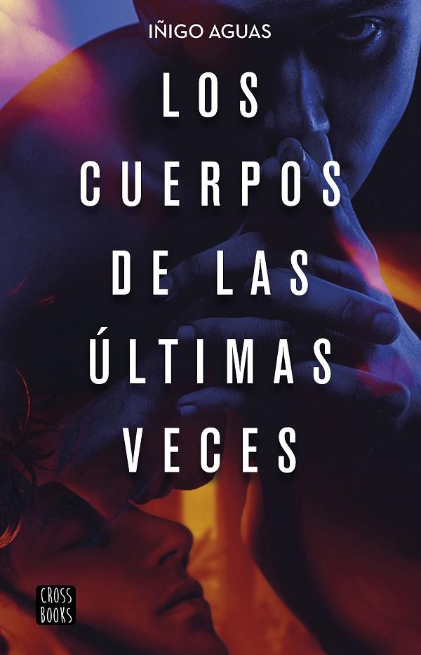 LOS CUERPOS DE LAS ÚLTIMAS VECES | 9788408232087 | AGUAS, IÑIGO | Llibreria Ombra | Llibreria online de Rubí, Barcelona | Comprar llibres en català i castellà online