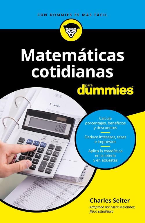 MATEMÁTICAS COTIDIANAS PARA DUMMIES | 9788432905261 | SEITER, CHARLES | Llibreria Ombra | Llibreria online de Rubí, Barcelona | Comprar llibres en català i castellà online