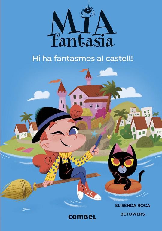 MIA FANTASIA 7. HI HA FANTASMES AL CASTELL | 9788411581691 | ROCA, ELISENDA | Llibreria Ombra | Llibreria online de Rubí, Barcelona | Comprar llibres en català i castellà online