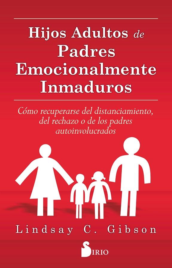 HIJOS ADULTOS DE PADRES EMOCIONALMENTE INMADUROS | 9788416579020 | GIBSON, LINDSAY C. | Llibreria Ombra | Llibreria online de Rubí, Barcelona | Comprar llibres en català i castellà online