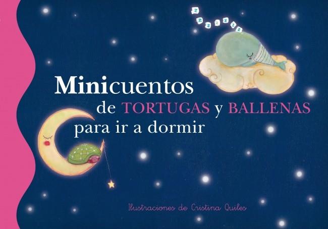 MINICUENTOS DE TORTUGAS Y BALLENAS PARA IR A DORMIR | 9788448833671 | CRISTINA QUILES | Llibreria Ombra | Llibreria online de Rubí, Barcelona | Comprar llibres en català i castellà online