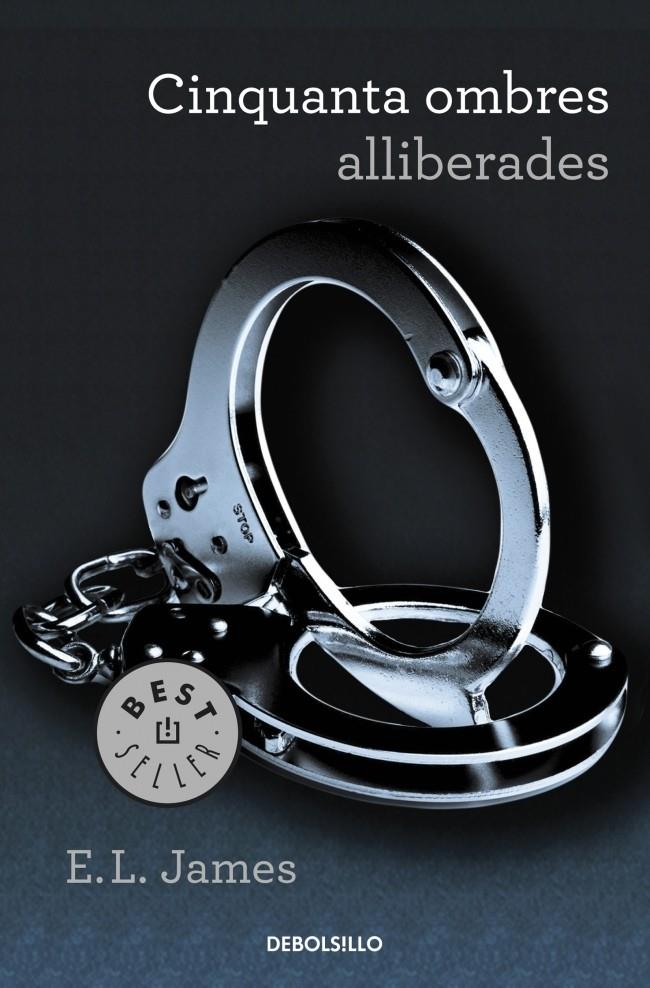 CINQUANTA OMBRES ALLIBERADES (TRILOGIA CINQUANTA OMBRES D'EN GREY 3) | 9788490322215 | E.L. JAMES | Llibreria Ombra | Llibreria online de Rubí, Barcelona | Comprar llibres en català i castellà online