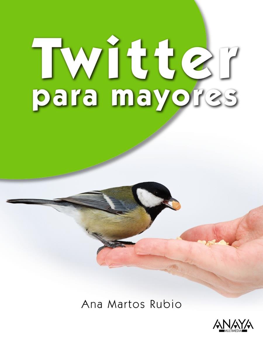 TWITTER PARA MAYORES | 9788441534261 | ANA MARTOS RUBIO | Llibreria Ombra | Llibreria online de Rubí, Barcelona | Comprar llibres en català i castellà online