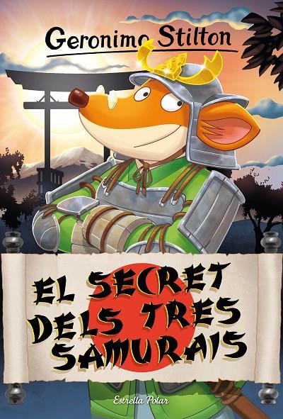 EL SECRET DELS TRES SAMURAIS | 9788413896298 | STILTON, GERONIMO | Llibreria Ombra | Llibreria online de Rubí, Barcelona | Comprar llibres en català i castellà online