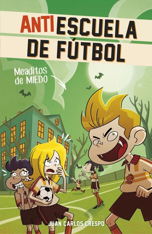 MEADITOS DE MIEDO (ANTIESCUELA DE FÚTBOL 4) | 9788420483290 | CRESPO, JUAN CARLOS/VILLAVERDE, JORDI | Llibreria Ombra | Llibreria online de Rubí, Barcelona | Comprar llibres en català i castellà online