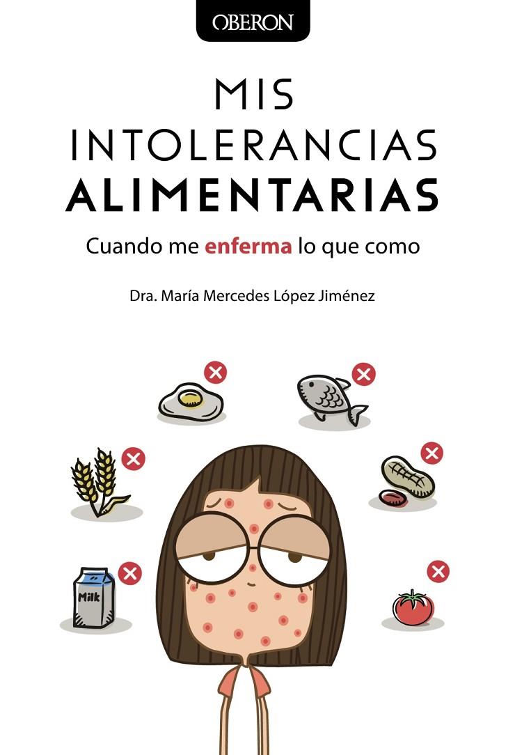 MIS INTOLERANCIAS ALIMENTARIAS. CUANDO ME ENFERMA LO QUE COMO | 9788441541375 | LÓPEZ JIMÉNEZ, MARÍA MERCEDES | Llibreria Ombra | Llibreria online de Rubí, Barcelona | Comprar llibres en català i castellà online