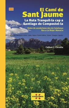 EL CAMÍ DE SANT JAUME. LA RUTA TRANQUIL·LA CAP A SANTIAGO | 9788412188035 | J. CHRISTIE,CALLUM | Llibreria Ombra | Llibreria online de Rubí, Barcelona | Comprar llibres en català i castellà online