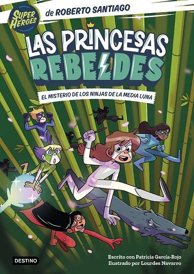 LAS PRINCESAS REBELDES 3. EL MISTERIO DE LOS NINJAS DE LA MEDIA LUNA | 9788408260189 | SANTIAGO, ROBERTO/GARCÍA-ROJO, PATRICIA | Llibreria Ombra | Llibreria online de Rubí, Barcelona | Comprar llibres en català i castellà online