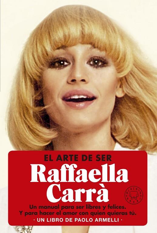 EL ARTE DE SER RAFFELLA CARRÀ | 9788419172709 | ARMELLI, PAOLO | Llibreria Ombra | Llibreria online de Rubí, Barcelona | Comprar llibres en català i castellà online